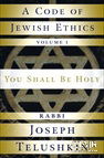 A Code of Jewish Ethics Vol 1- You Shall Be Holy